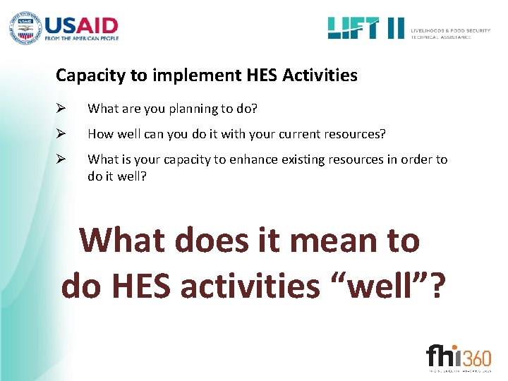 Capacity to implement HES Activities Ø What are you planning to do? Ø How