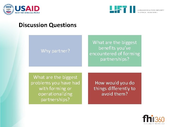 Discussion Questions Why partner? What are the biggest benefits you’ve encountered of forming partnerships?
