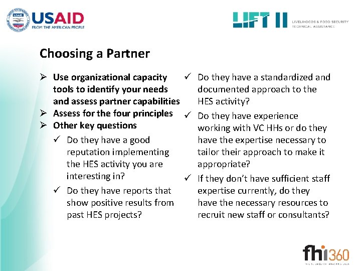 Choosing a Partner ü Do they have a standardized and Ø Use organizational capacity