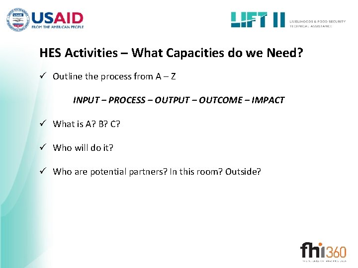 HES Activities – What Capacities do we Need? ü Outline the process from A