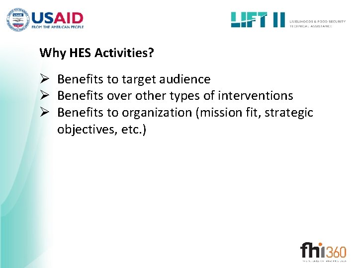 Why HES Activities? Ø Benefits to target audience Ø Benefits over other types of