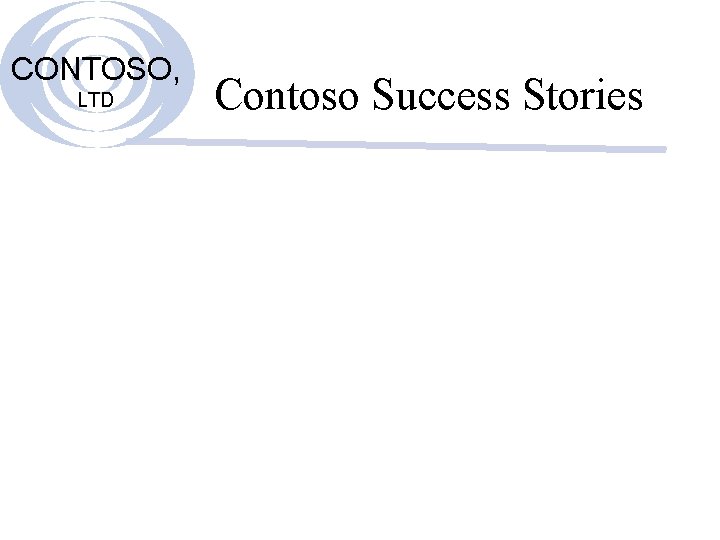 CONTOSO, LTD Contoso Success Stories 