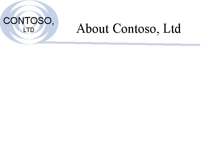 CONTOSO, LTD About Contoso, Ltd 