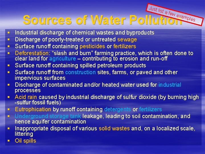 Just list a few exam Sources of Water Pollution § § § ples… Industrial