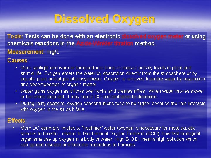 Dissolved Oxygen Tools: Tests can be done with an electronic dissolved oxygen meter or