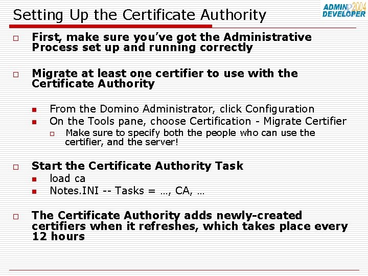 Setting Up the Certificate Authority o First, make sure you’ve got the Administrative Process