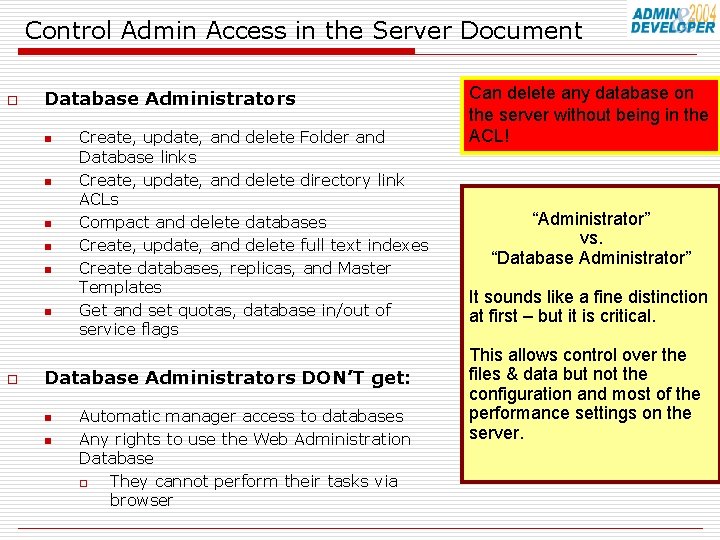 Control Admin Access in the Server Document o Database Administrators n n n o