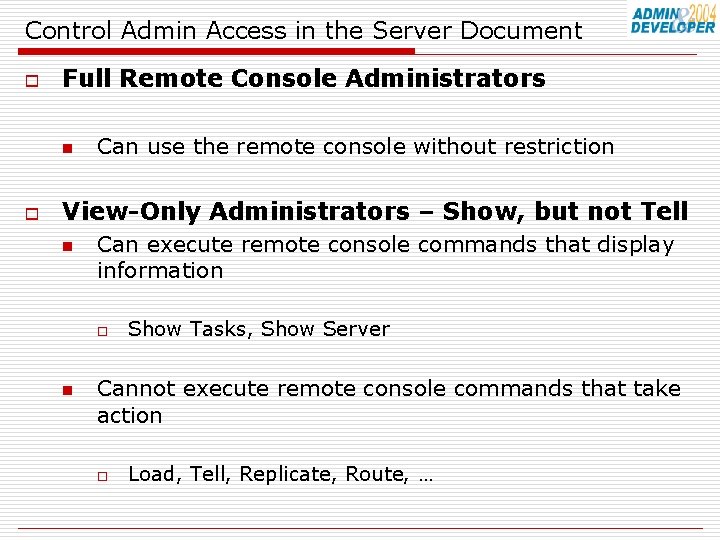 Control Admin Access in the Server Document o Full Remote Console Administrators n o