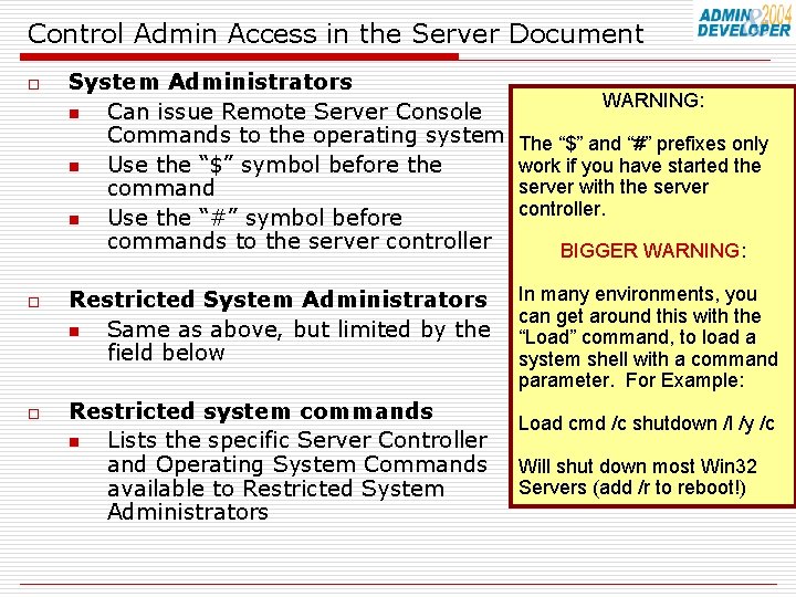 Control Admin Access in the Server Document o o o System Administrators n Can