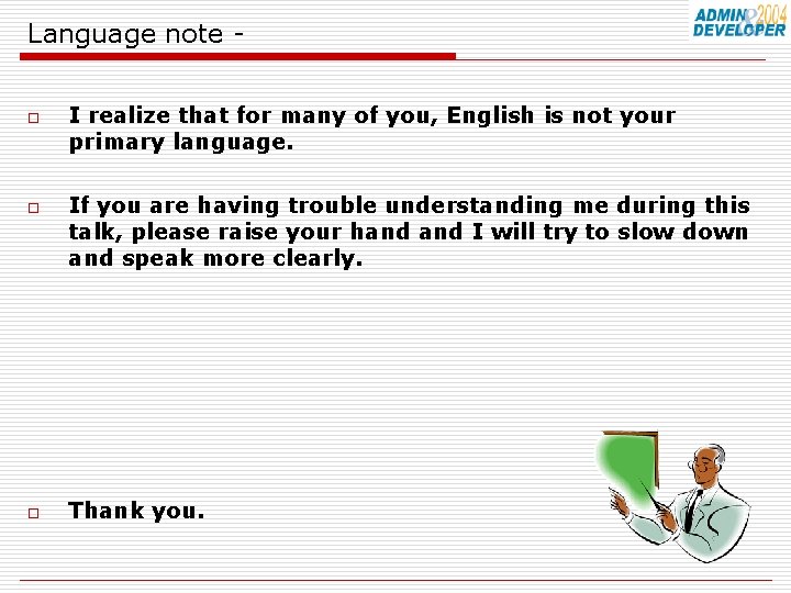 Language note o o o I realize that for many of you, English is