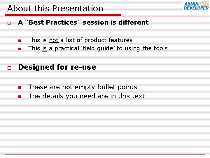 About this Presentation o A “Best Practices” session is different n n o This