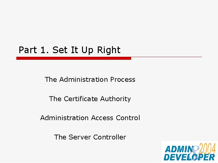 Part 1. Set It Up Right The Administration Process The Certificate Authority Administration Access