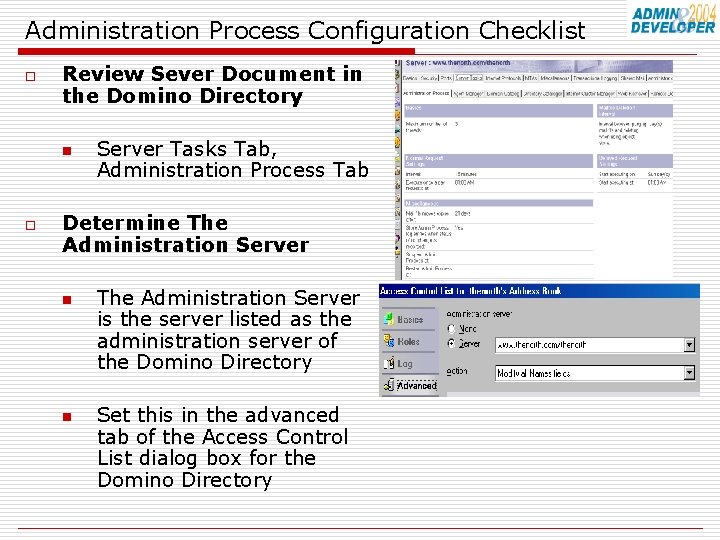 Administration Process Configuration Checklist o Review Sever Document in the Domino Directory n o