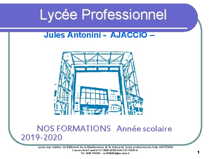  Lycée Professionnel Jules Antonini - AJACCIO – NOS FORMATIONS Année scolaire 2019 -2020