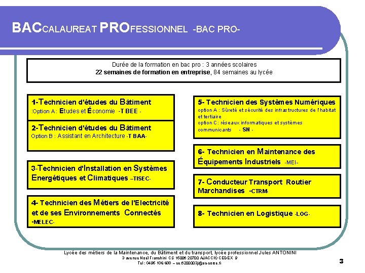 BACCALAUREAT PROFESSIONNEL -BAC PRODurée de la formation en bac pro : 3 années scolaires