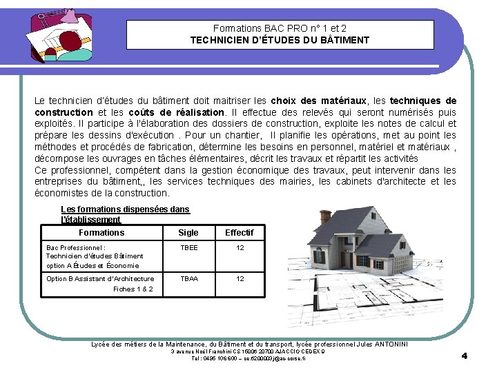 Formations BAC PRO n° 1 et 2 TECHNICIEN D’ÉTUDES DU B TIMENT Le technicien