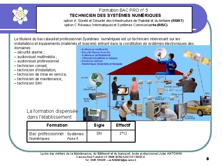 Formation BAC PRO n° 5 : TECHNICIEN DES SYSTÈMES NUMÉRIQUES option A Sûreté et