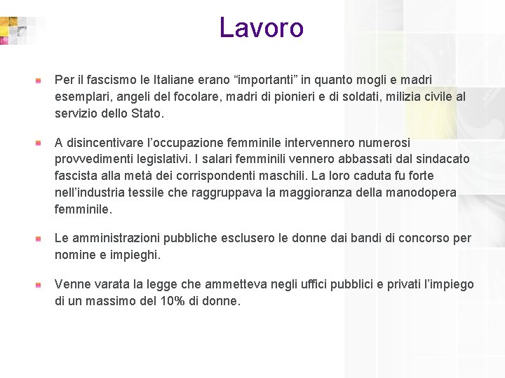 Lavoro Per il fascismo le Italiane erano “importanti” in quanto mogli e madri esemplari,