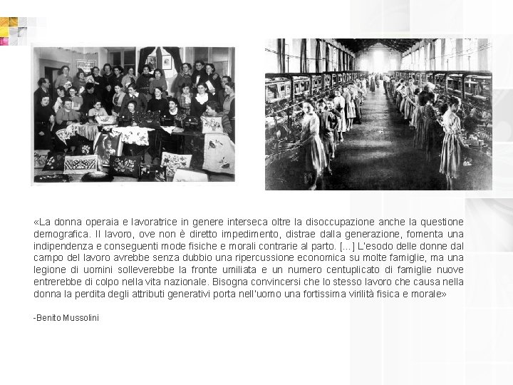  «La donna operaia e lavoratrice in genere interseca oltre la disoccupazione anche la