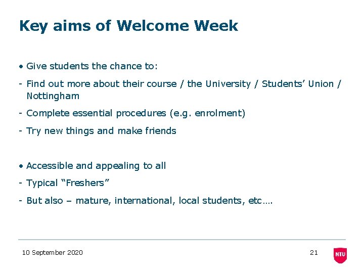 Key aims of Welcome Week • Give students the chance to: - Find out