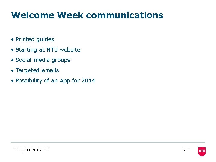 Welcome Week communications • Printed guides • Starting at NTU website • Social media