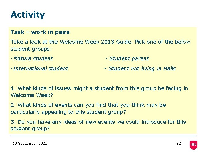 Activity Task – work in pairs Take a look at the Welcome Week 2013
