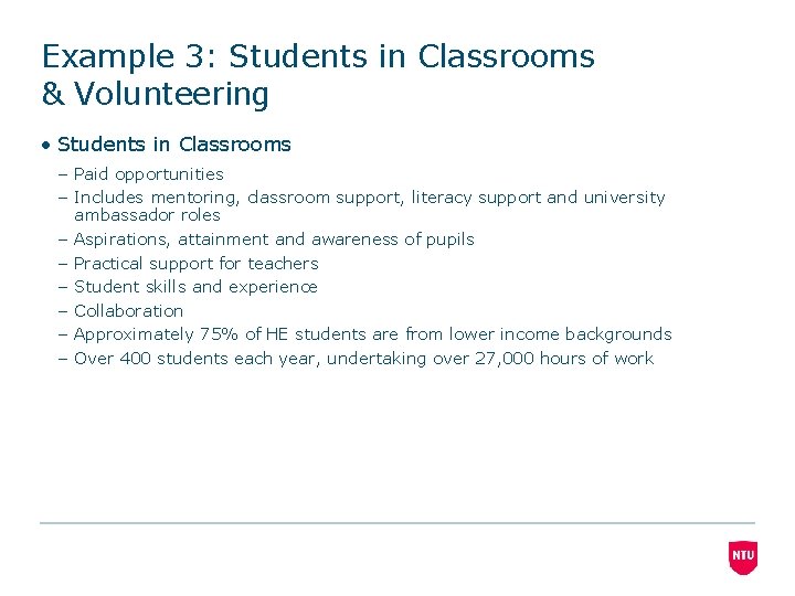 Example 3: Students in Classrooms & Volunteering • Students in Classrooms – Paid opportunities