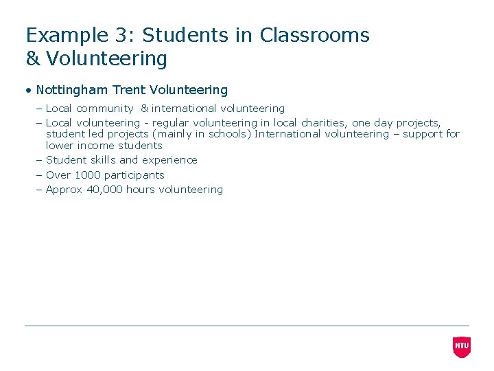 Example 3: Students in Classrooms & Volunteering • Nottingham Trent Volunteering – Local community