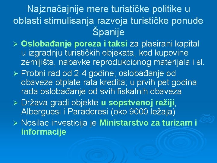 Najznačajnije mere turističke politike u oblasti stimulisanja razvoja turističke ponude Španije Oslobađanje poreza i Najznačajnije mere turističke politike u oblasti stimulisanja razvoja turističke ponude Španije Oslobađanje poreza i