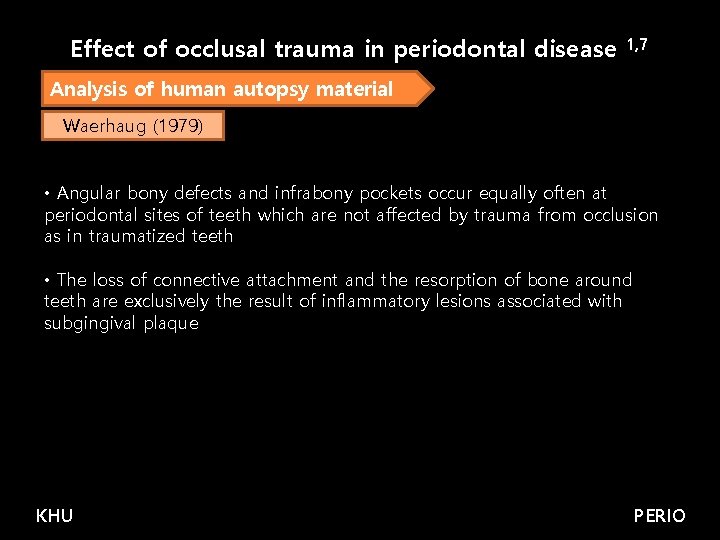 Effect of occlusal trauma in periodontal disease 1, 7 Analysis of human autopsy material