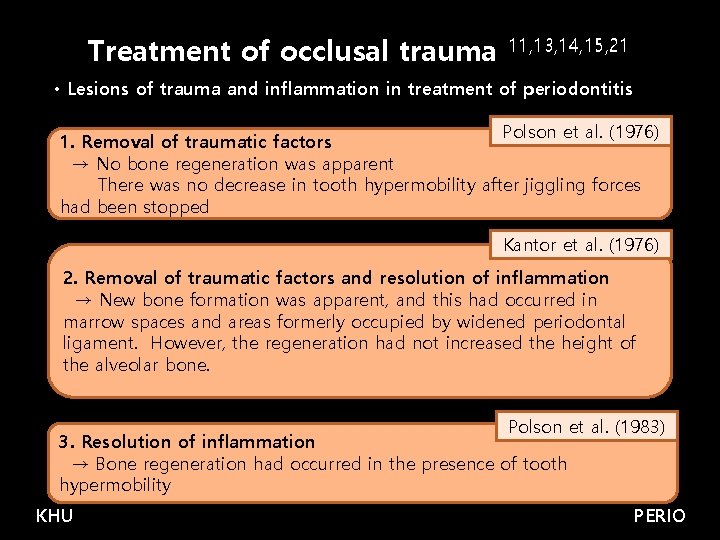 Treatment of occlusal trauma 11, 13, 14, 15, 21 • Lesions of trauma and