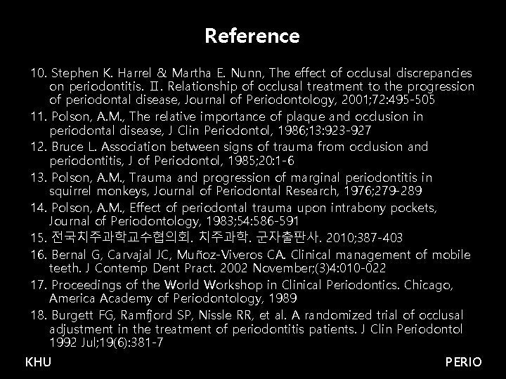 Reference 10. Stephen K. Harrel & Martha E. Nunn, The effect of occlusal discrepancies
