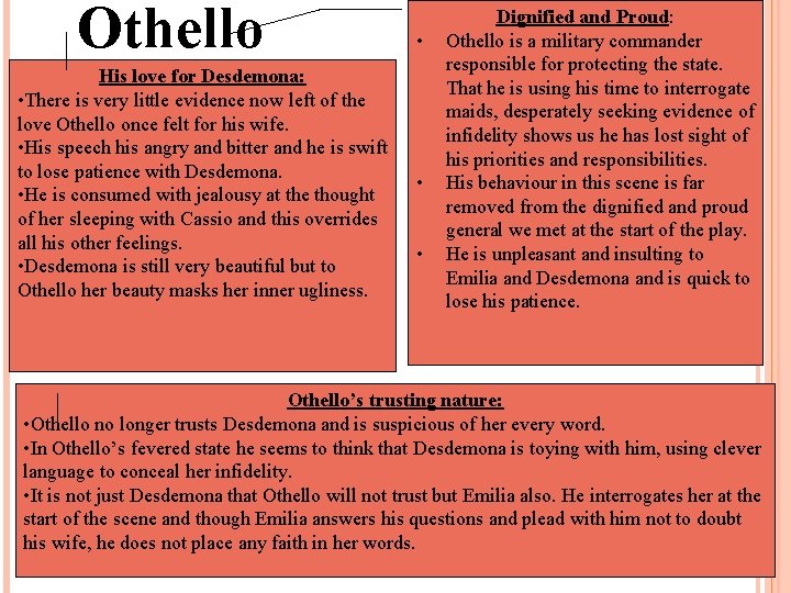 Othello His love for Desdemona: • There is very little evidence now left of
