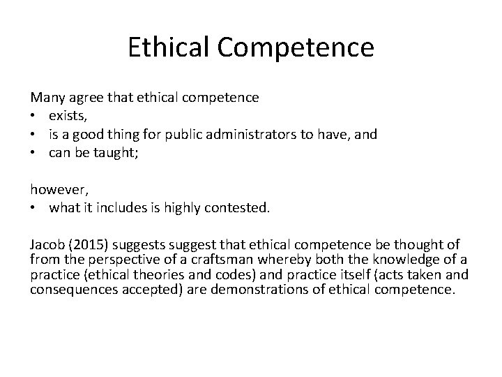 Ethical Competence Many agree that ethical competence • exists, • is a good thing Ethical Competence Many agree that ethical competence • exists, • is a good thing