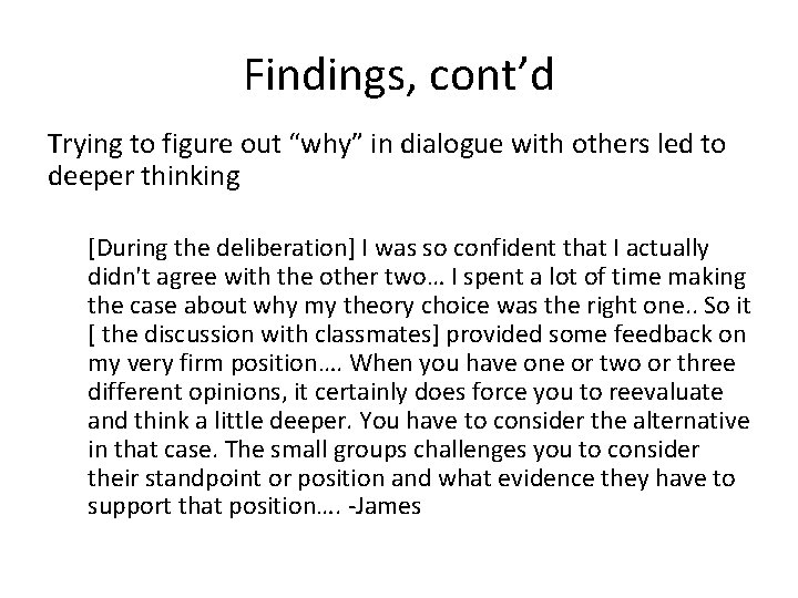 Findings, cont’d Trying to figure out “why” in dialogue with others led to deeper Findings, cont’d Trying to figure out “why” in dialogue with others led to deeper