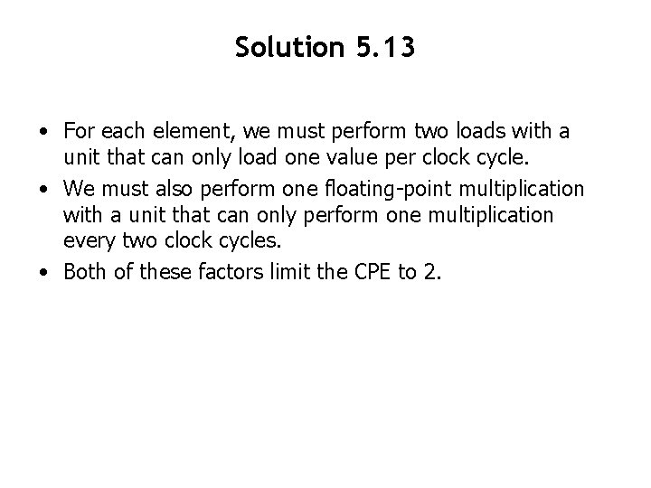 Solution 5. 13 • For each element, we must perform two loads with a Solution 5. 13 • For each element, we must perform two loads with a