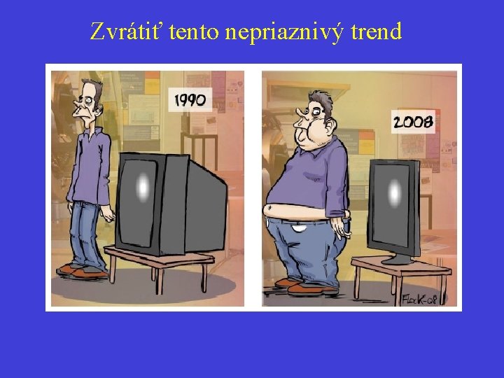 Zvrátiť tento nepriaznivý trend 