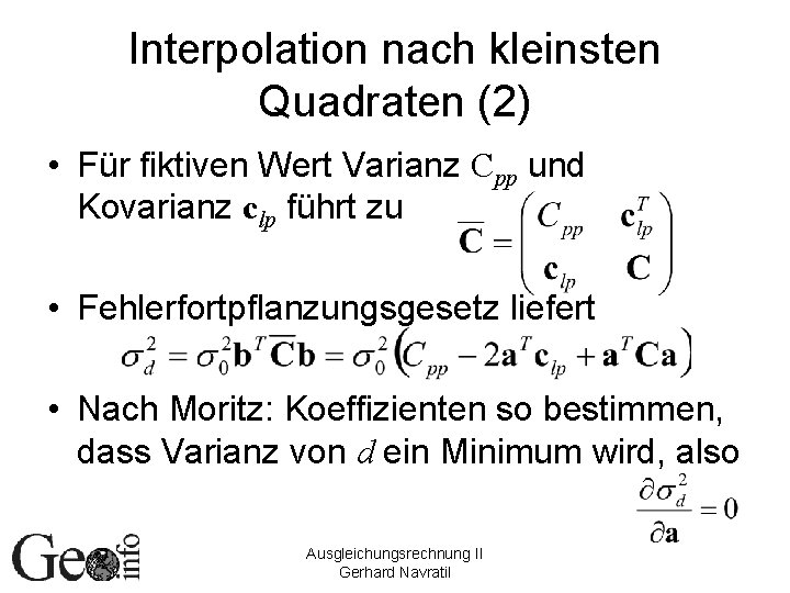 Interpolation nach kleinsten Quadraten (2) • Für fiktiven Wert Varianz Cpp und Kovarianz clp