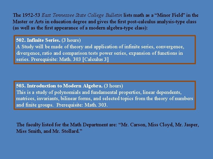 The 1952 -53 East Tennessee State College Bulletin lists math as a “Minor Field”