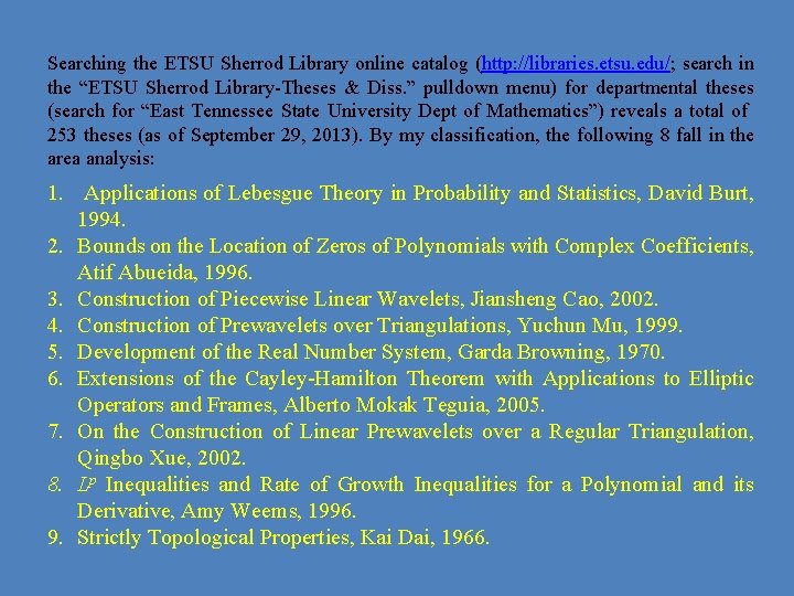 Searching the ETSU Sherrod Library online catalog (http: //libraries. etsu. edu/; search in the