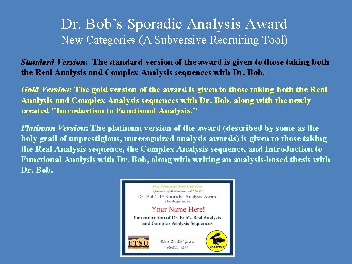 Dr. Bob’s Sporadic Analysis Award New Categories (A Subversive Recruiting Tool) Standard Version: The