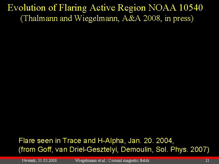 Evolution of Flaring Active Region NOAA 10540 (Thalmann and Wiegelmann, A&A 2008, in press)