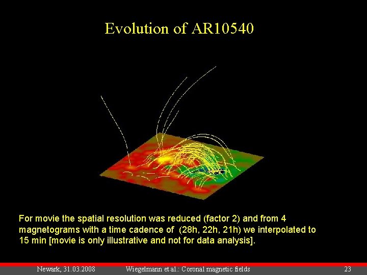 Evolution of AR 10540 For movie the spatial resolution was reduced (factor 2) and