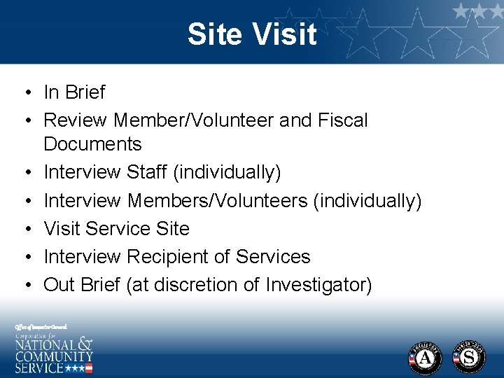 Site Visit • In Brief • Review Member/Volunteer and Fiscal Documents • Interview Staff