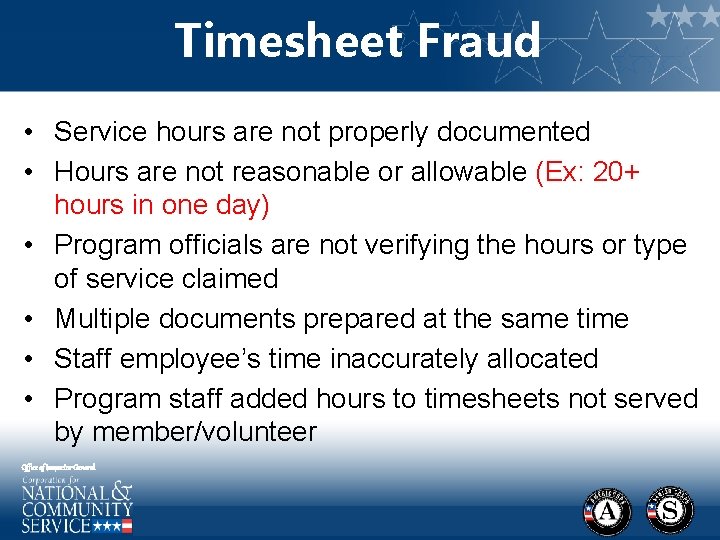 Timesheet Fraud • Service hours are not properly documented • Hours are not reasonable