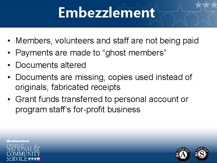 Embezzlement • • Members, volunteers and staff are not being paid Payments are made