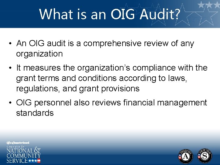 What is an OIG Audit? • An OIG audit is a comprehensive review of