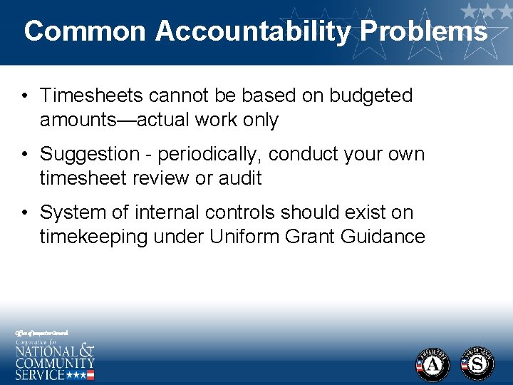 Common Accountability Problems • Timesheets cannot be based on budgeted amounts—actual work only •