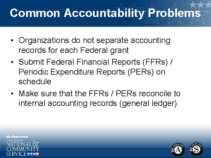Common Accountability Problems • Organizations do not separate accounting records for each Federal grant