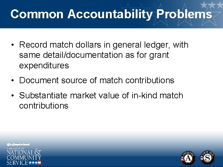 Common Accountability Problems • Record match dollars in general ledger, with same detail/documentation as